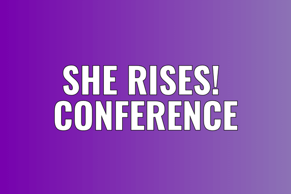 SHE RISES! Conference